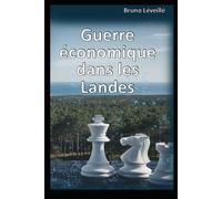 Guerre économique dans les Landes: Penser et agir comme un équipage face aux nouvelles menaces : protéger un département, préparer la France