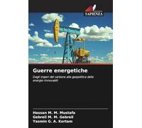 Guerre energetiche: Dagli imperi del carbone alla geopolitica delle energie rinnovabili