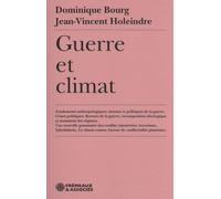 Guerre et climat: Fondements anthropologiques, moraux et politiques de la guerre. crises politiques, retours de la gu