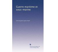 Guerre maritime et sous-marine: Volume 14