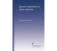 Guerre maritime et sous-marine: Volume 15