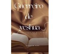 Guerreiros De Yeshua (ebook)