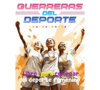 Guerreras del deporte: Libro para colorear del deporte femenino