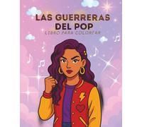 GUERRERAS DEL POP: LIBRO PARA COLOREAR