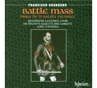 James O'Donnell: His Majestys Sagbutts & Cornetts, Westminster Cathedral Choir - Guerrero: Missa De la batalla escoutez & other works