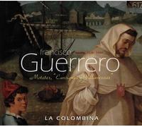 Guerrero Francisco - Guerrero: Motetes Canciones y Villanescas