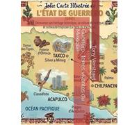 Guerrero : terres vivantes du Mexique (Mexique éternel : voyage au cœur des États mexicains)