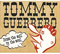Guerrero Tommy - From the Soil to the Soul