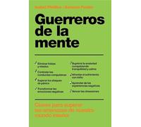 Guerreros De La Mente: Claves para superar las amenazas de nuestro mundo interior (Divulgación)