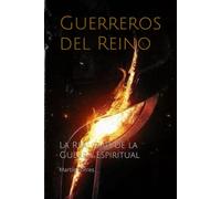 Guerreros del Reino: La Realidad de la Guerra Espiritual