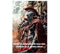 Guerreros Espartanos: Un Viaje para Colorear en la Antigua Grecia: Colorea las historias de honor, fuerza y valentía de los espartanos.