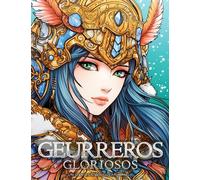 Guerreros Gloriosos - Un Libro de Colorear Manga: Hermosos e inspiradores dibujos para colorear de anime (Libros para colorear manga y anime)
