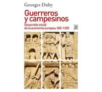 Guerreros y Campesinos: Desarrollo inicial de la economía europea, 500-1200: 8 (Historia)