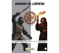 Guerres de l'Hérésie: Quand les chrétiens se sont retournés les uns contre les autres (La Série de l'Église Primitive)