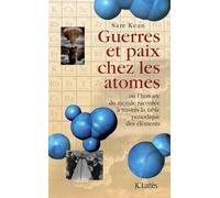 Guerres et paix chez les atomes: Ou l'histoire racontée à travers la table périodique des éléments (Les Aventures de la Connaissance)