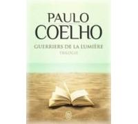 Guerriers De La Lumière Trilogie (maktub; Manuel Du Guerrier De La Lu