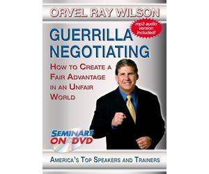 Guerrilla Negotiating - Cómo crear una ventaja justa en un mundo injusto - Seminarios a pedido Habilidades de negociación Video de capacitación empresarial - Orvel Ray Wilson - Incluye transmisión de