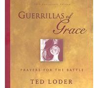 Guerrillas of Grace: Prayers for the Battle, 20th Anniversary Edition