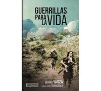 Guerrillas para la vida: Relatos de una médica internacionalista en El Salvador (ORREAGA)