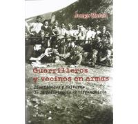 GUERRILLEROS Y VECINOS EN ARMAS-IDENTIDADES Y CULTURAS DE LA (COMARES HISTORIA)