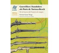 Guerrillers i bandolers als Ports de Tortosa-Beseit: De la Guerra del Francès als maquis: 8 (La Barcella, sèrie minor)