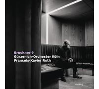 Gürzenich Orchestra Cologne - Bruckner: Symphony No. 9 (Original Version)