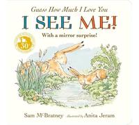 Guess How Much I Love You: I See Me!: Perfect Christmas gift from the creators of the bestselling classic - interactive mirror board book celebrating ... for babies, toddlers, baby showers, playtime