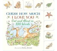 Guess How Much I Love You: Out and About in 100 Words: A beautiful introduction to nature words set in the world of the beloved and bestselling nutbrown hares - the perfect Easter gift!