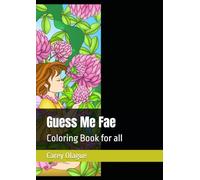 Guess Me Fae: Coloring Book for all
