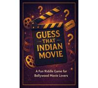 Guess That Indian Movie: A Fun Riddle Game for Bollywood Movie Lovers (Riddle books for kids and all ages)