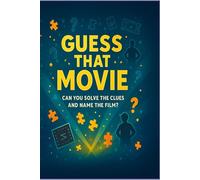 Guess That Movie: Can You Solve the Clues and Name the Film? (Riddle books for kids and all ages)
