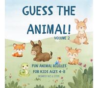 Guess the Animal! Volume 2: Fun Animal Riddles for Kids Ages 4-8: A Fun Guessing Game and Learning Book with New Animal Clues for Preschool and Early Readers (Guess and Learn Books for Kids)