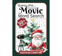 Guess the Christmas Movie Word Search: Celebrate the Holidays with Fun and Festive Movie Puzzles! (Guess the Movie: A Word Search Challenge Collection)
