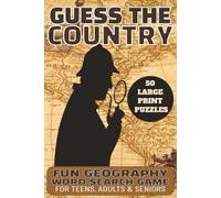 Guess the Country Word Search Challenge: Find the Clues, Solve the Mystery - 50 Fun Geography Word Search Puzzles for Teens, Adults & Seniors (Large ... and Unique Word Search Puzzle Books)