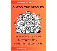 Guess the Giggles: The Funniest Kids’ Joke Book & Party Game for Ages 5-9: The Ultimate Interactive Joke Party Game for Kids and Family Fun