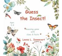 Guess the Insect!: A Fun Guessing Game with Clues, Facts & Watercolor Insects for Kids Ages 3-8 (Let's guess together)