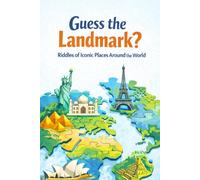 Guess the Landmark?: Riddles of Iconic Places Around the World (Riddle books for kids and all ages)