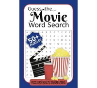Guess the Movie Word Search: A Movie-Themed Word Search Adventure (Guess the Movie: A Word Search Challenge Collection)
