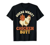 Guess What Chicken Butt Camiseta