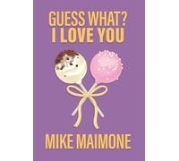 Guess What? I Love You