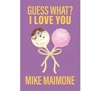 Guess What? I Love You
