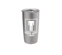 Guess What I Need Camiseta divertida camisa ofensiva para hombres sexo Vaso térmico de acero inoxidable de doble pared