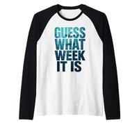 Guess What Week It Is Camiseta Manga Raglan