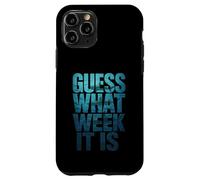 Guess What Week It Is Carcasa para iPhone 11 Pro