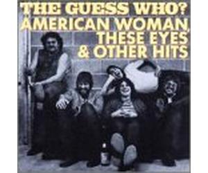 Guess Who - American Woman & Other Hits