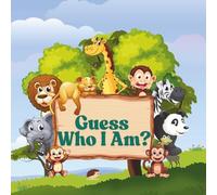 Guess Who I AM ?: Animal Guessing Book for Kids - 24 Pages (23 Animals) - Size: 8.5” x 8.5”