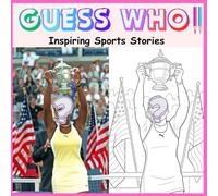 GUESS WHO INSPIRING SPORTS STORIES: Coloring Book for Kids, Adults and Teens Featuring Life Athletes and Succes stories Easy and Simple Designs for inspiration.