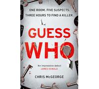 Guess Who: ONE ROOM. FIVE SUSPECTS. THREE HOURS TO FIND A KILLER.