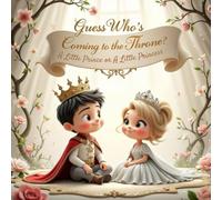 Guess Who’s Coming to the Throne - Gender Reveal Guest Book 2: Little Prince or Little Princess Royal Baby Shower Sign-In Keepsake: Elegant gold crown ... for guest messages, advice, and well wishes