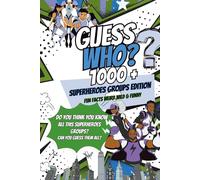 Guess Who? Superhero Groups Edition: 1000+ Funny Riddles, Clues & Facts for Kids Ages 6-13 and All fans of Superhero and Cartoons (Guess Who? The Funny Riddle & Trivia Series for Kids)
